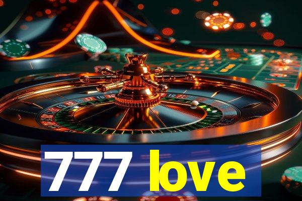 777 love
